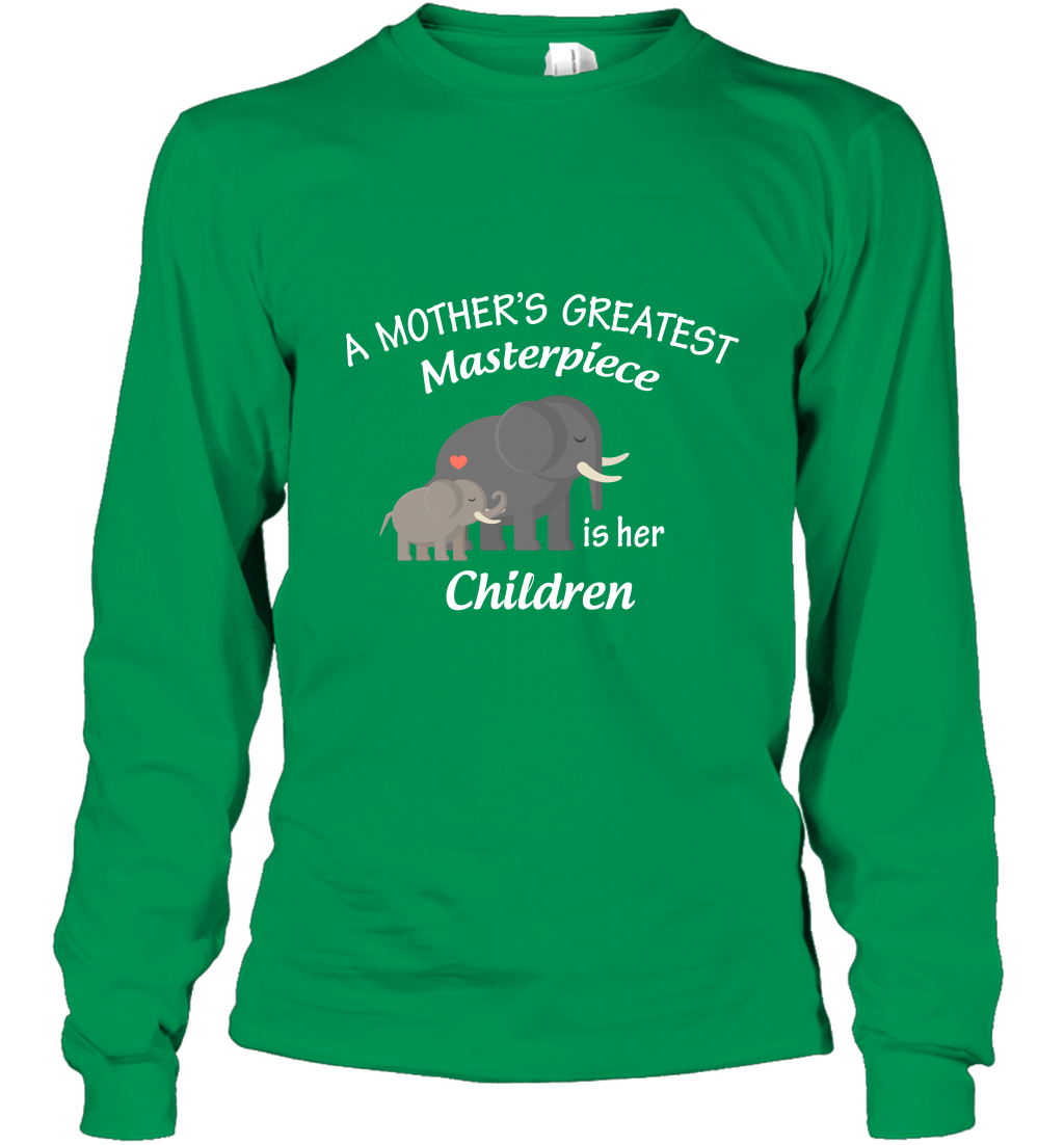 A Mothers Greatest Masterpiece Is Her Children Elephants Family Shirt Long Sleeve T-Shirt Irish Green