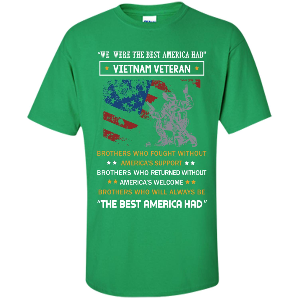 Military T-shirt We Were The Best America Had Vietnam Veteran Irish Green