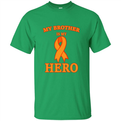 Cancer Awareness T-shirt My Brother Is My Hero Irish Green