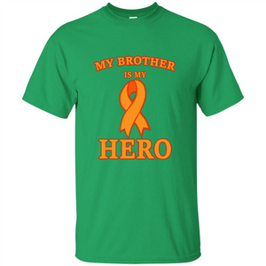 Cancer Awareness T-shirt My Brother Is My Hero