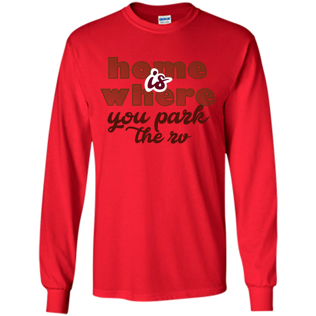 Home Is Where You Park The Rv T-shirt Red