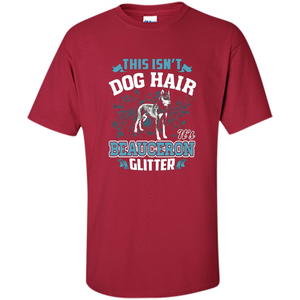 Beauceron Glitter T-shirt This Is Not Dog Hair