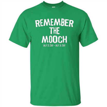 Funny A Political T Shirt Remember The Mooch T-shirt Irish Green