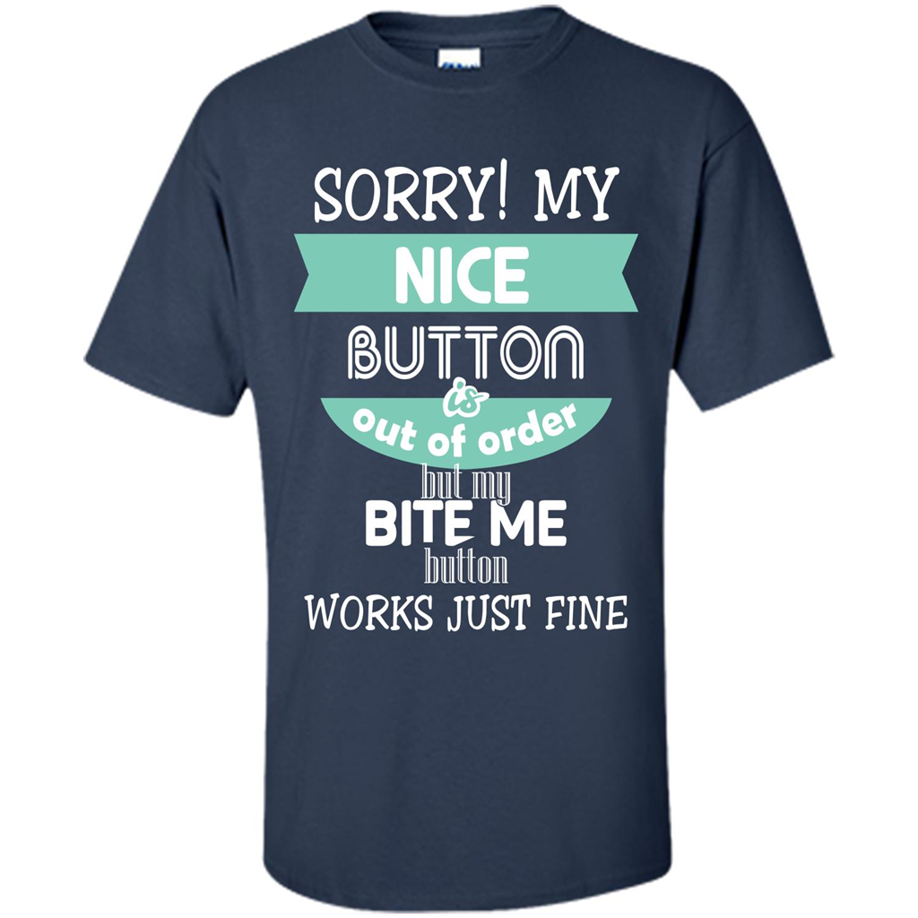 Sorry my nice button is out of order but my bite me button works just fine Navy