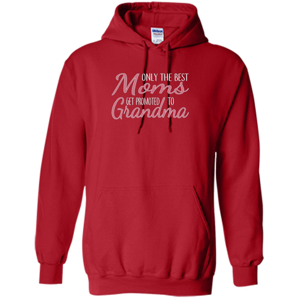 Only The Best Moms Get Promoted To Grandma T-shirt