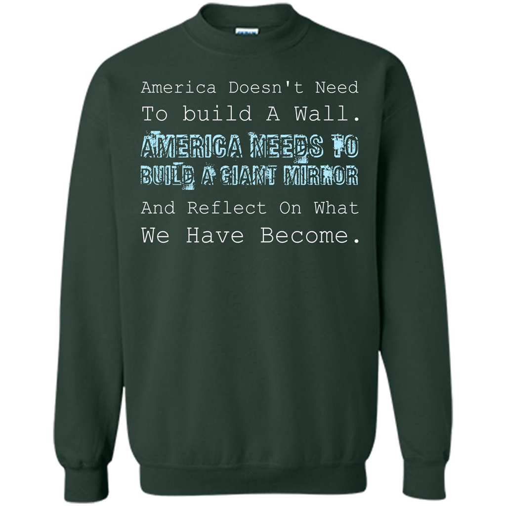 American T-shirt America Doesn't Need To build A Wall Forest Green