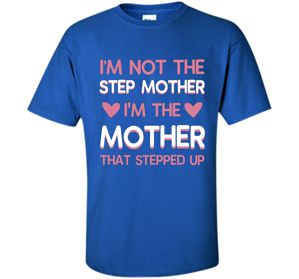 I'm Not The Step Mother T-shirt Royal