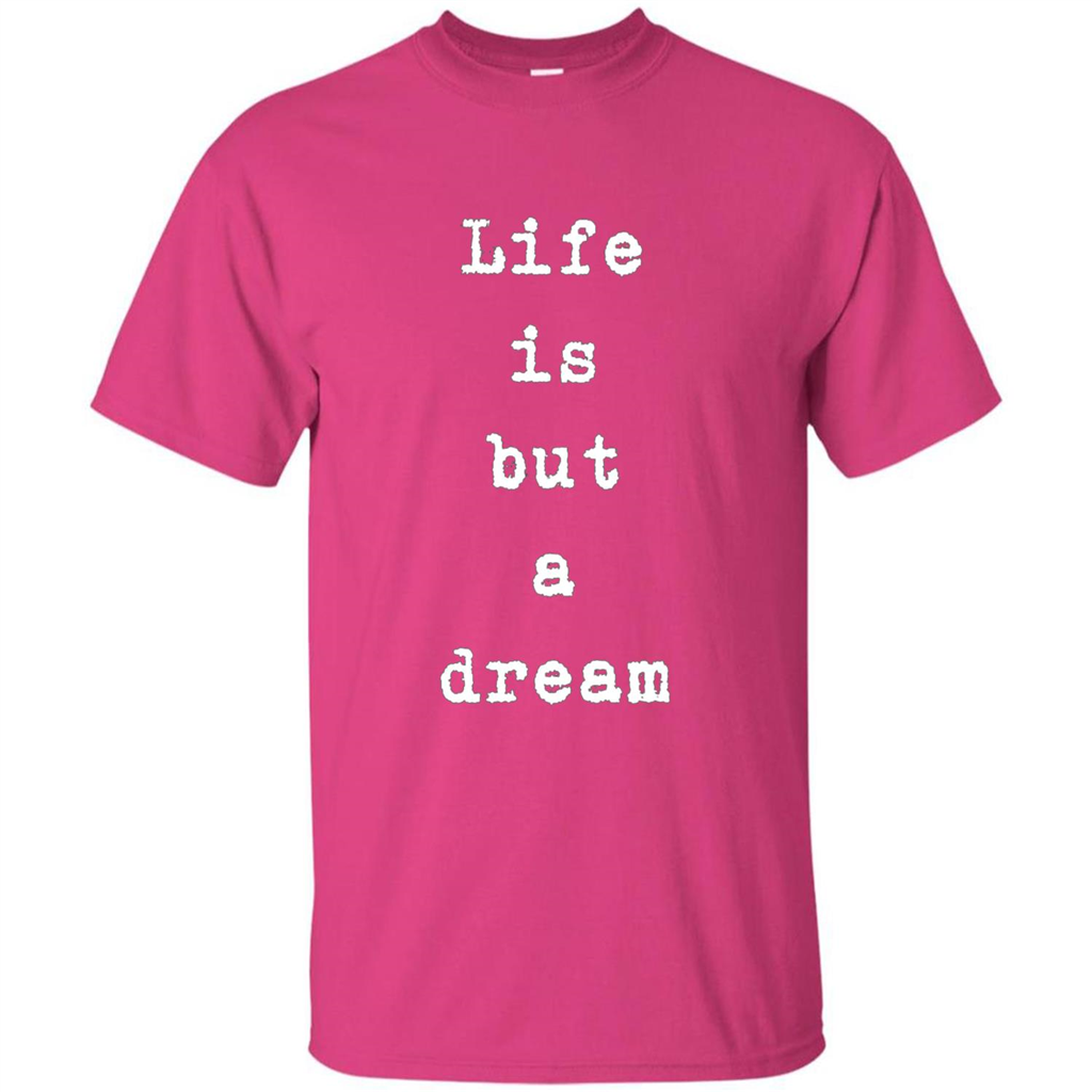 Life Is But A Dream T-shirt Heliconia