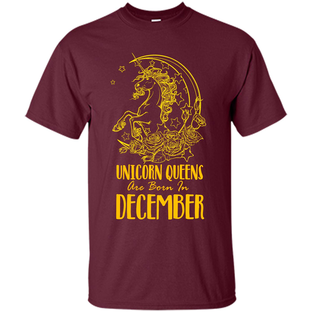 December Unicorn T-shirt Unicorn Queens Are Born In December Maroon