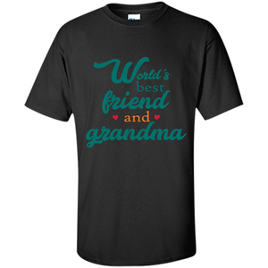 Grandma T-shirt World‰۪s Best Friend And Grandma