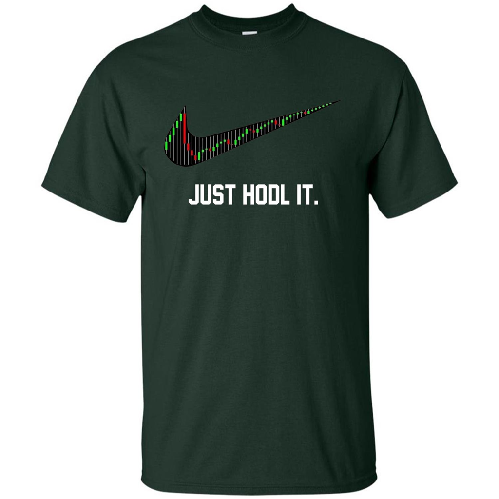 Funny Saying Just Hodl It T Shirt Cryptocurrency T-Shirt Forest Green