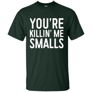 You're Killing Me Smalls T-shirt Funny Baseball Gift T-shirt