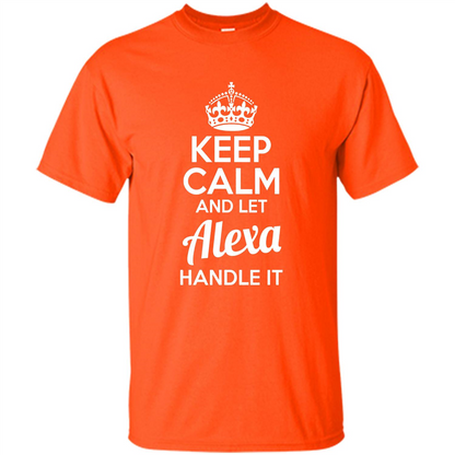 Alexa T-shirt Keep Calm and Let Alexa Handle It