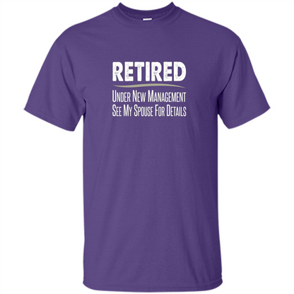Retired - Under New Management, See Spouse For Details T-shirt Purple
