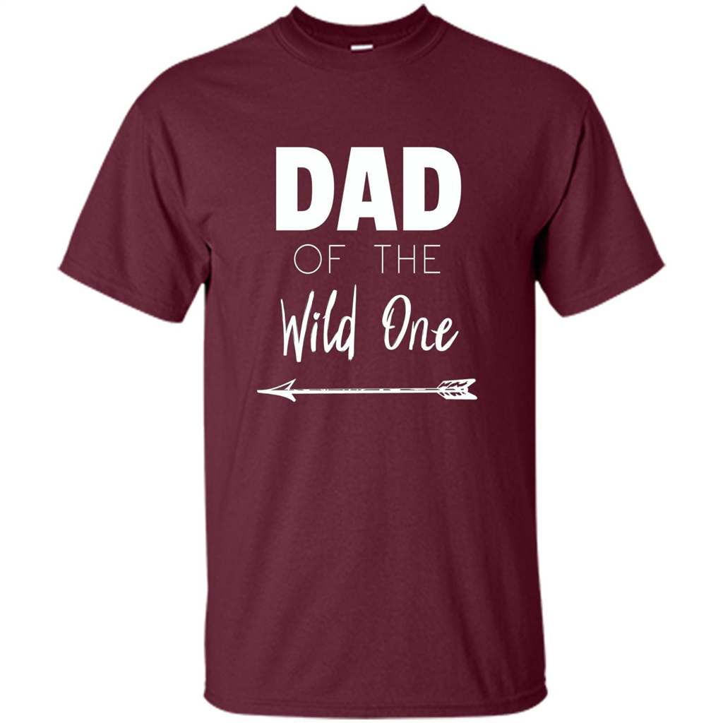 Dad and Kids T-shirt Dad Of The Wild One Father T-shirt Maroon