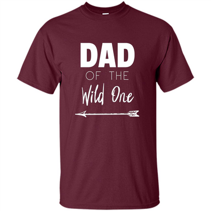 Dad and Kids T-shirt Dad Of The Wild One Father T-shirt Maroon