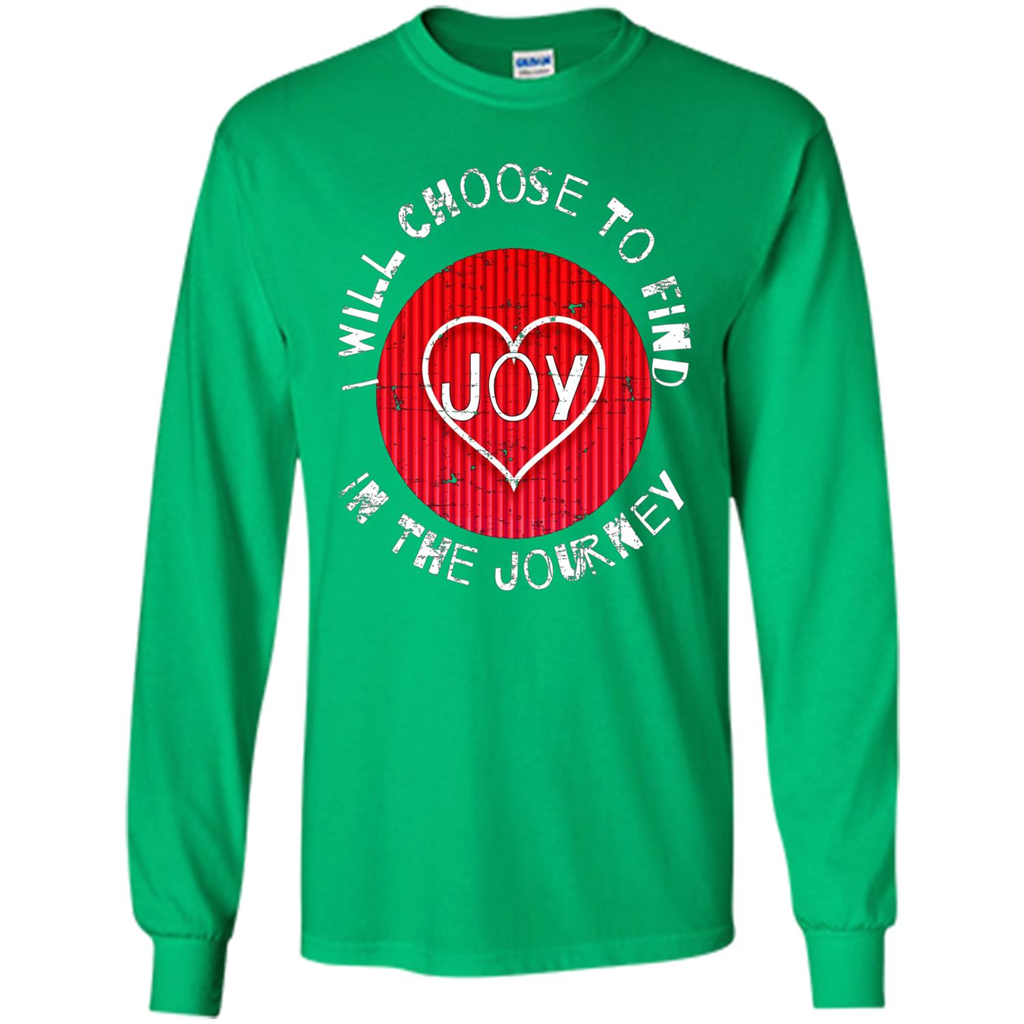 Christian T-shirt I Choose To Find Joy In My Journey Irish Green