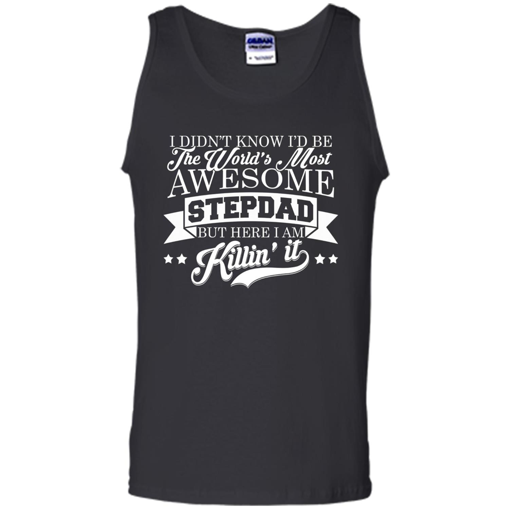 I Didn't Know I'd Be The World's Most Awesome Stepdad T-shirt White