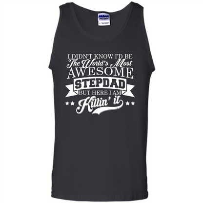 I Didn't Know I'd Be The World's Most Awesome Stepdad T-shirt White