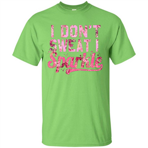 I Don't Sweat I Sparkle Floral Print Graphic T-shirt