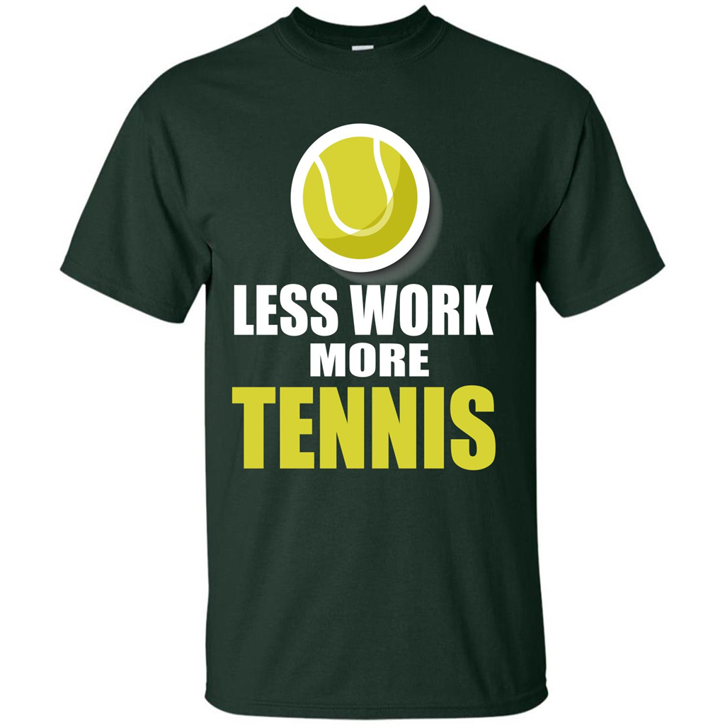 Tennis T-shirt Less Work More Tennis Forest Green
