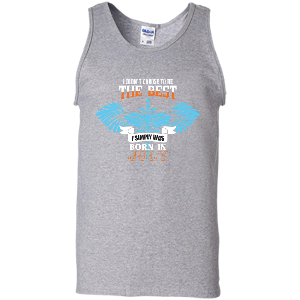 July. I Didnäó»t Choose To Be The Best I Simply Was Born In July T-shirt Sport Grey