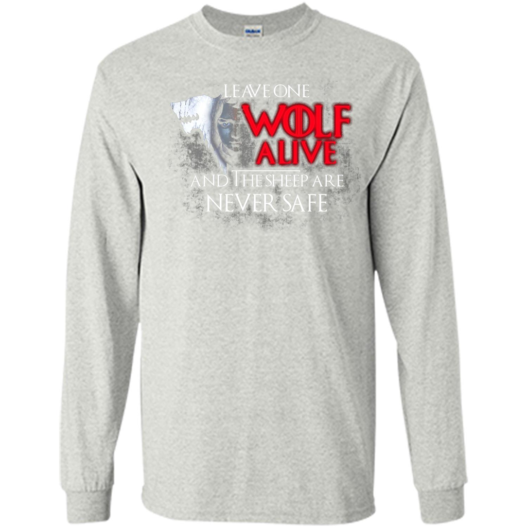 GOT T-shirt Leave One Wolf Alive And The Sheep Are Never Safe Ash