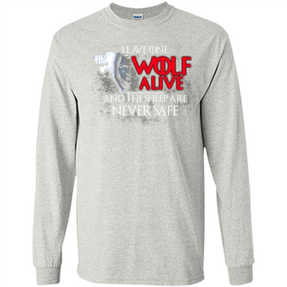 GOT T-shirt Leave One Wolf Alive And The Sheep Are Never Safe Ash