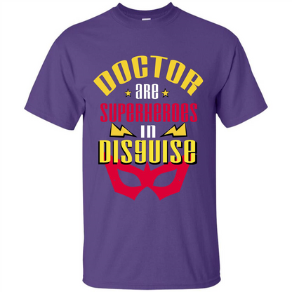 Doctor Are Superheroes In Disguise T-shirt Purple