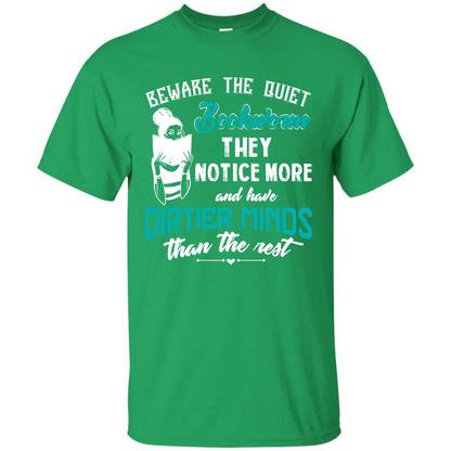 Bookworm T-shirt Beware The Quiet Bookworm They Notice More Irish Green