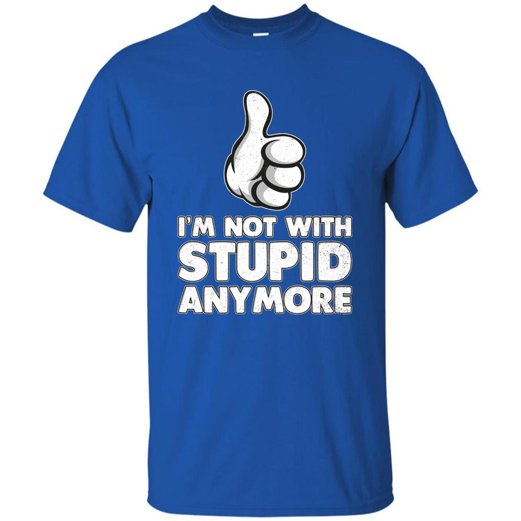 I'm Not With Stupid Anymore T-shirt Royal