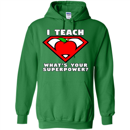 Teacher T-shirt I Teach What's Your Superpower T-shirt Irish Green