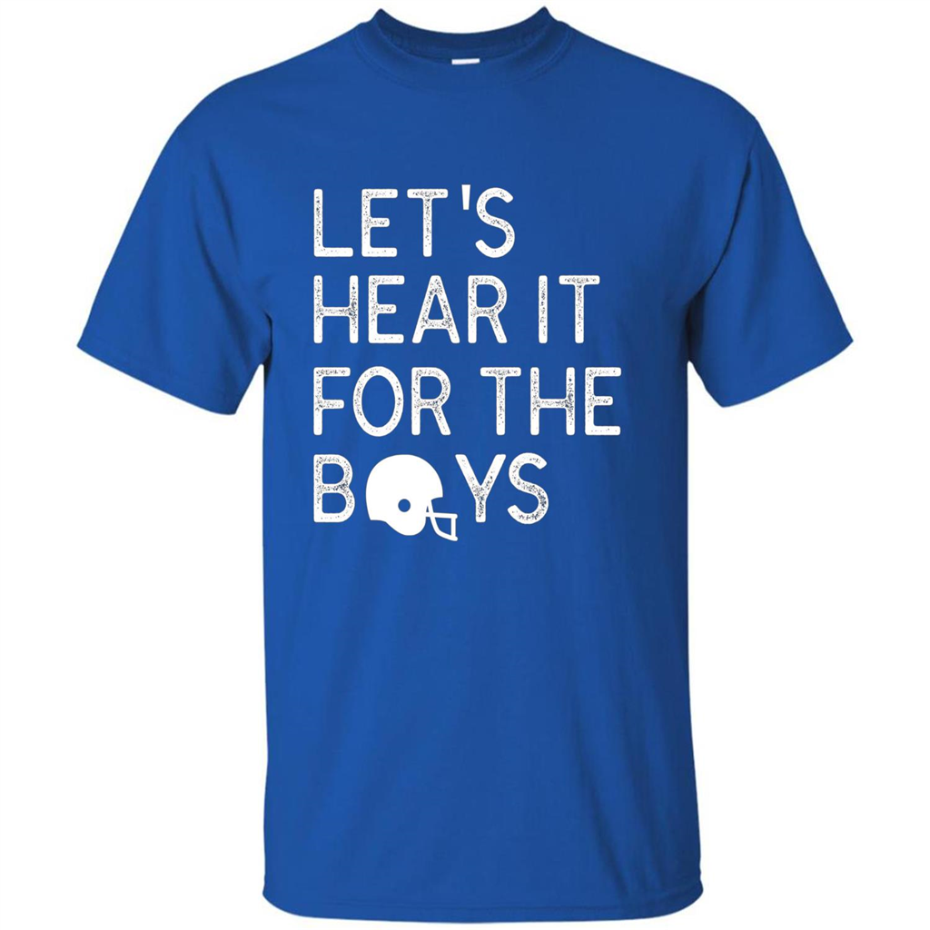 Football Lover T-Shirt Let'S Hear It For The Boys T-Shirt Royal