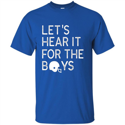 Football Lover T-Shirt Let'S Hear It For The Boys T-Shirt Royal