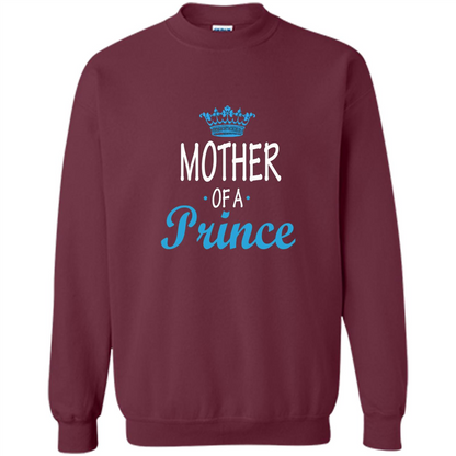 Mother Gift T-shirt Mother Of A Prince T-shirt Maroon