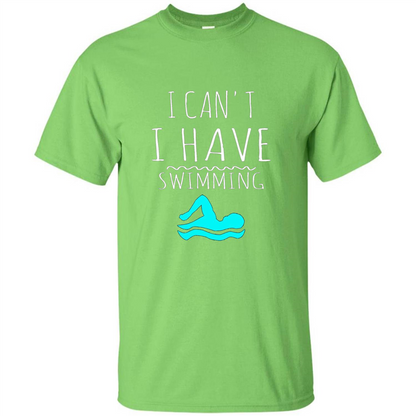 SwimmingT Shirt I Can't I have Swimming Lime
