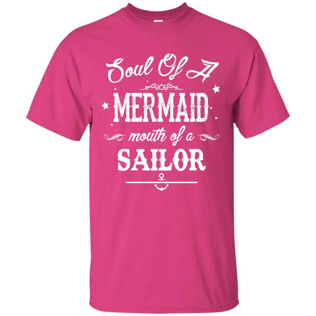 Soul Of A Mermaid Mouth Of A Sailor T-shirt Heliconia