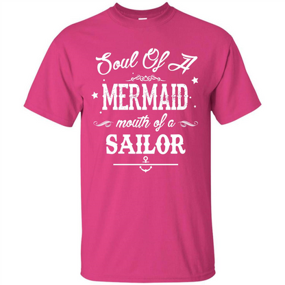 Soul Of A Mermaid Mouth Of A Sailor T-shirt Heliconia