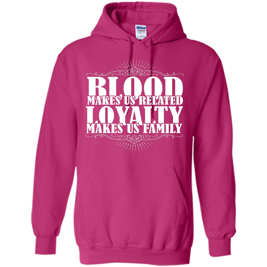 Military T-shirt Blood Makes Us Related Loyalty Makes Us Family Heliconia