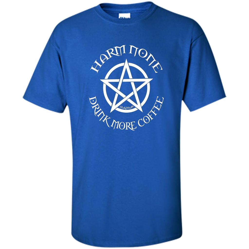 Pagan Wiccan Cheeky Witch TShirt Harm None Drink More Coffee Royal