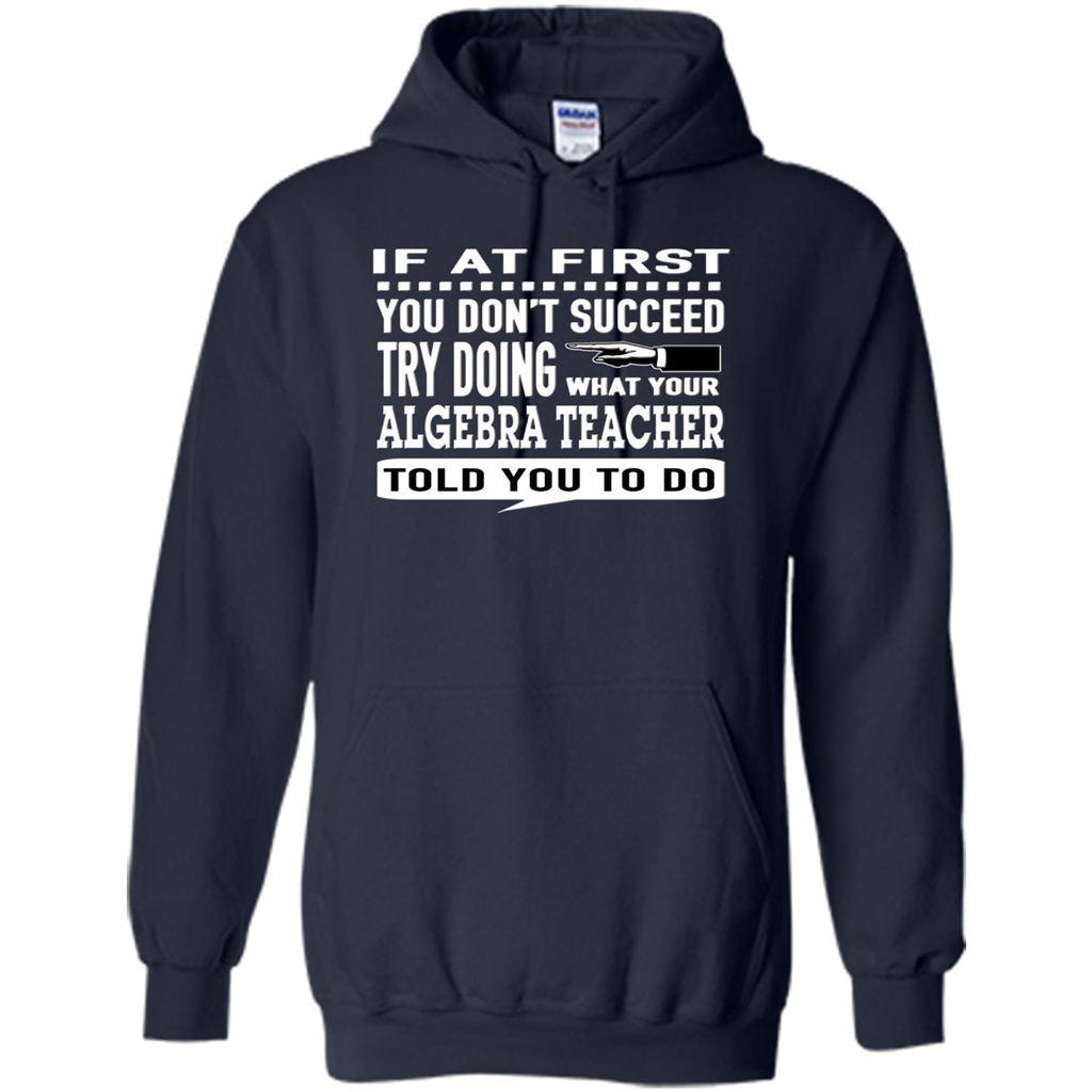 Algebra Teacher T-Shirt If At First You Don't Succeed Navy