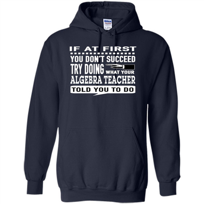 Algebra Teacher T-Shirt If At First You Don't Succeed Navy