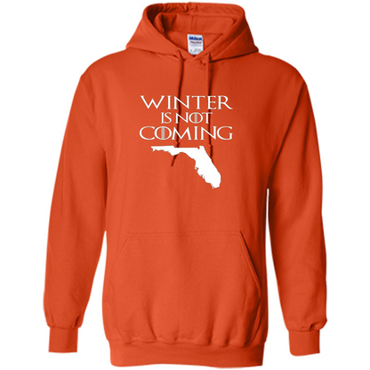Florida Funny T shirt Winter Is Not Coming Orange
