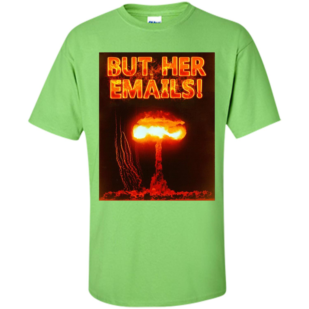 Funny American T-shirt But Her Emails Lime