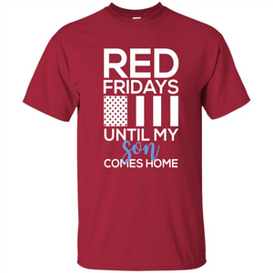 Red Fridays Until My Son Comes Come Military Support T-shirt