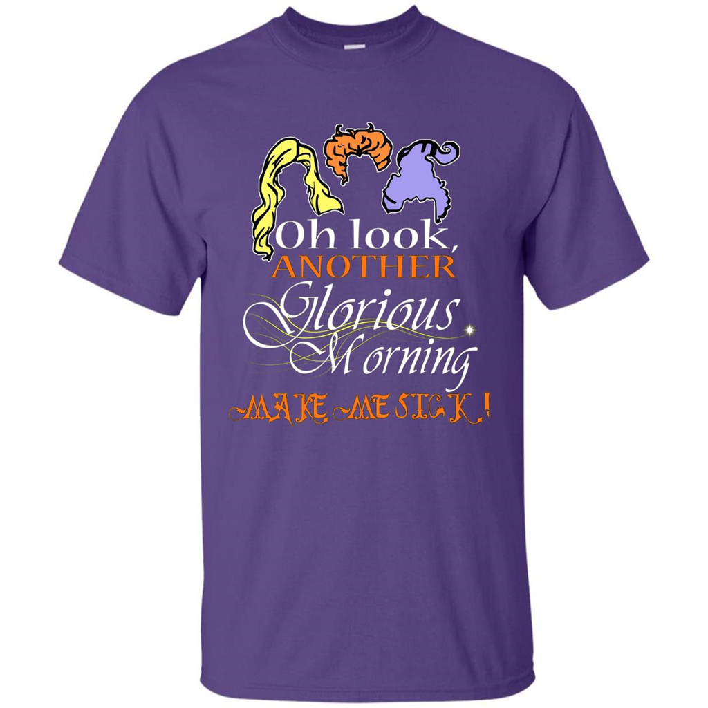 Oh Look Another Glorious Morning Makes Me Sick T-shirt Purple