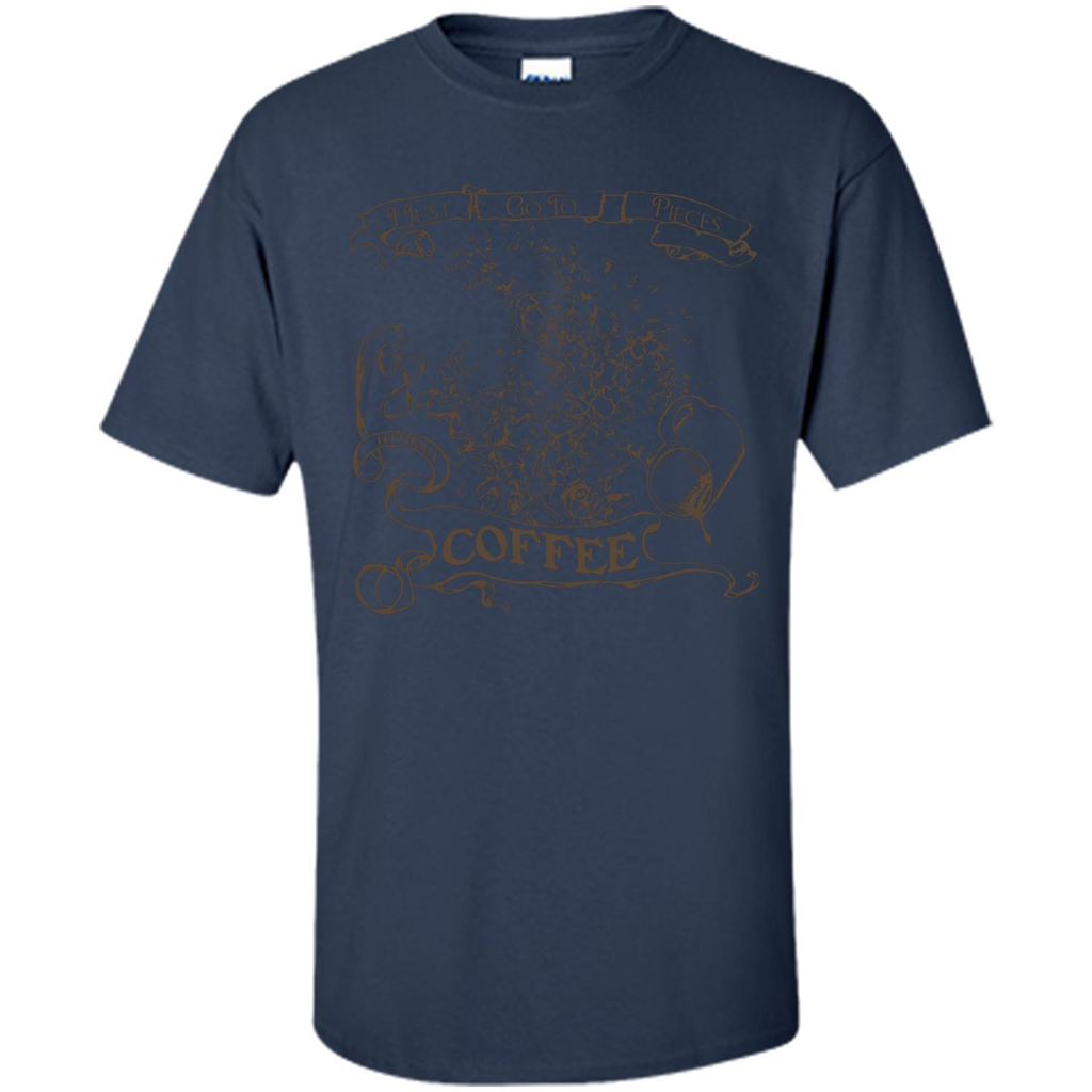 Coffee T-shirt I Go To Pieces Navy