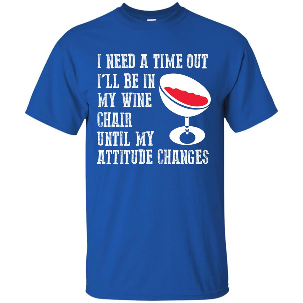 Wine T-shirt I Need A Time Out I’ll Be In My Wine Chair T-shirt Royal
