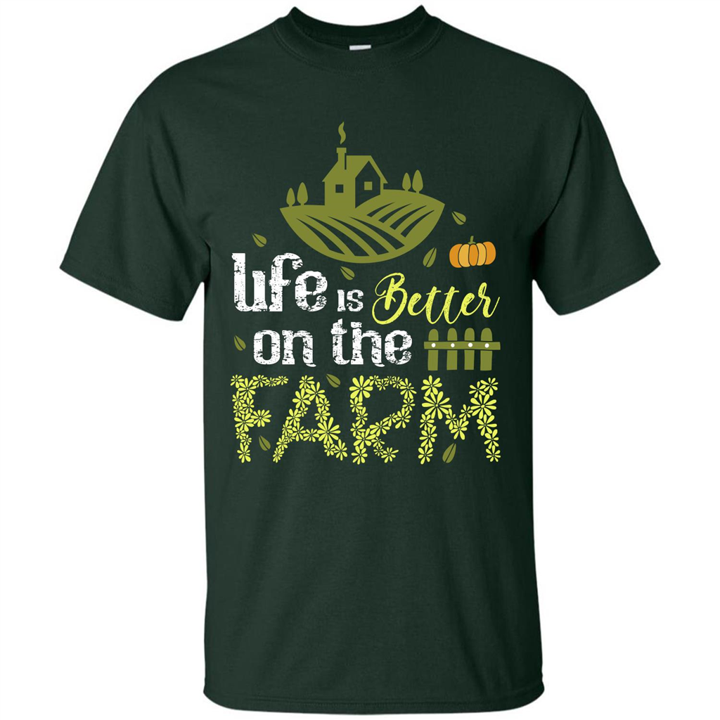 Farmer T-shirt Life Is Better On The Farm T-shirt Forest Green