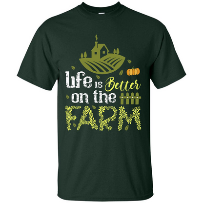 Farmer T-shirt Life Is Better On The Farm T-shirt Forest Green